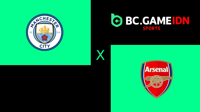 Manchester City vs Arsenal Duel Penentu Tahta - BC Game