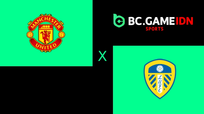 Prediksi Seru! Manchester United vs Leeds United Duel Gengsi yang Wajib Dipantau