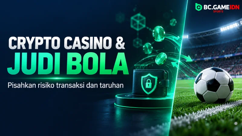 Crypto Casino dan Judi Bola Online Panduan Memahami Risiko