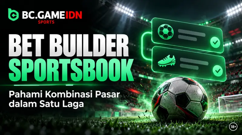 Bet Builder Sportsbook Panduan Kombinasi Satu Laga
