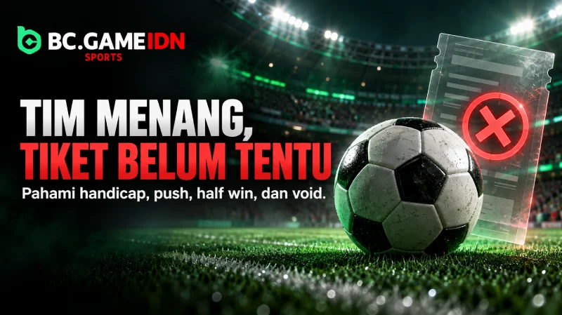 Hasil Judi Bola Menang, Kalah, Push, dan Void
